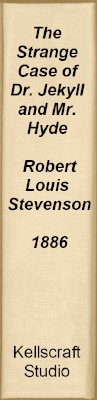 The Strange Case of Dr. Jekyll and Mr. Hyde. Robert Louis Stevenson. 1886