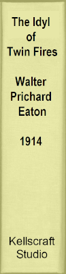 The Idyl of Twin Fires.  Walter Richard Eaton. 1914